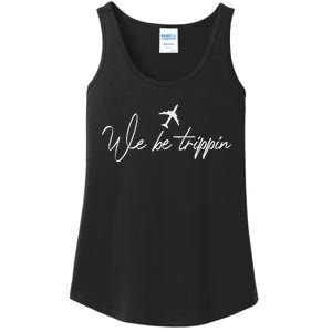 We Be Trippin Vacation Travel Airplane Summer Airport Quote Ladies Essential Tank