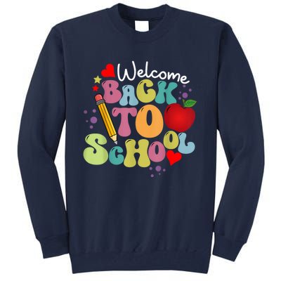 Welcome Back To School Happy First Day Of School Teachers Tall Sweatshirt