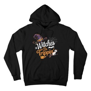 Witches Be Trippin Funny Halloween Costume Funny Salem Witch Costume Hoodie