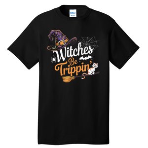 Witches Be Trippin Funny Halloween Costume Funny Salem Witch Costume Tall T-Shirt