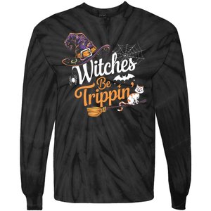 Witches Be Trippin Funny Halloween Costume Funny Salem Witch Costume Tie-Dye Long Sleeve Shirt