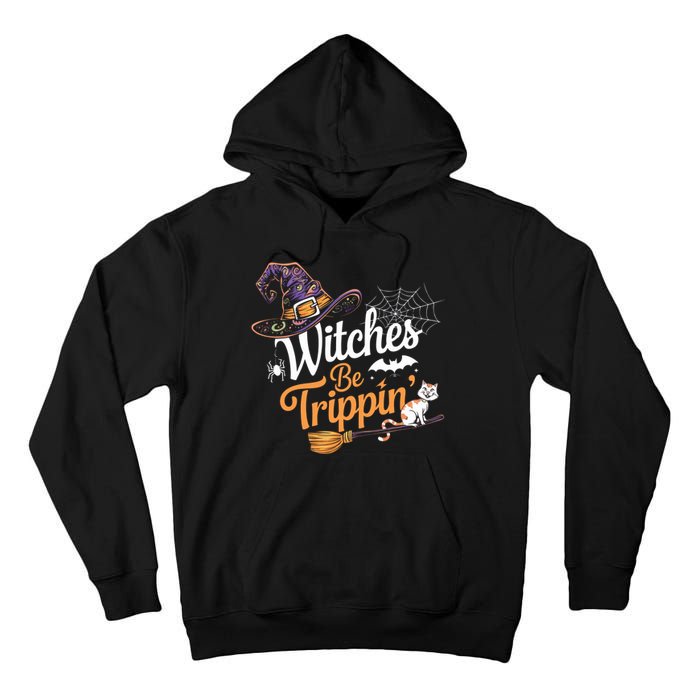 Witches Be Trippin Funny Halloween Costume Funny Salem Witch Costume Tall Hoodie