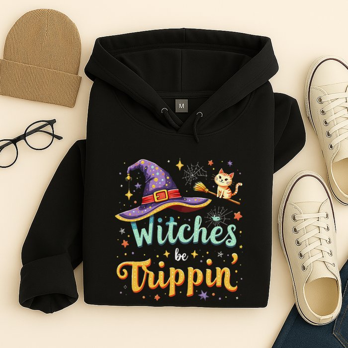 Witches Be Trippin Funny Witch Halloween Hoodie