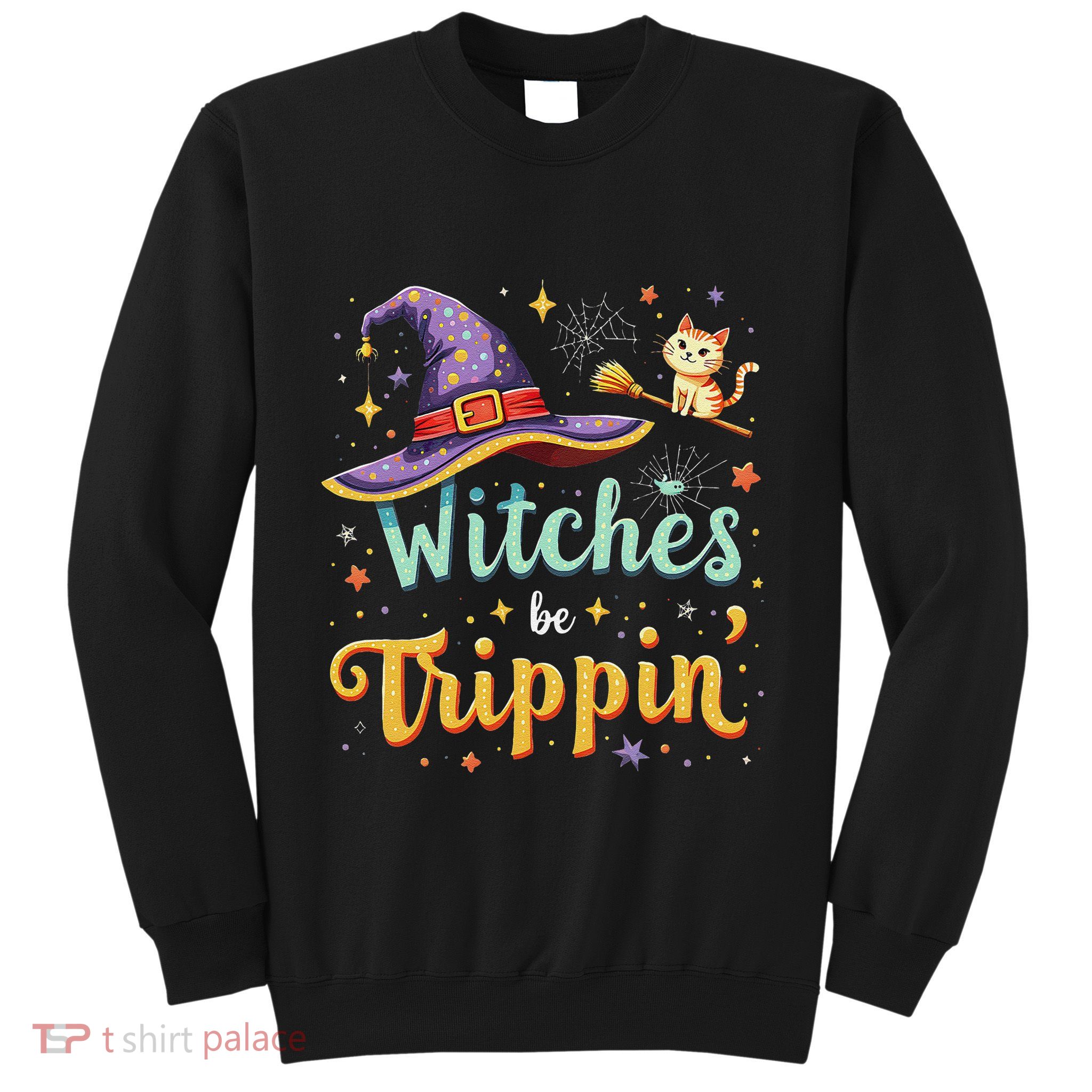 Witches Be Trippin Funny Witch Halloween Sweatshirt