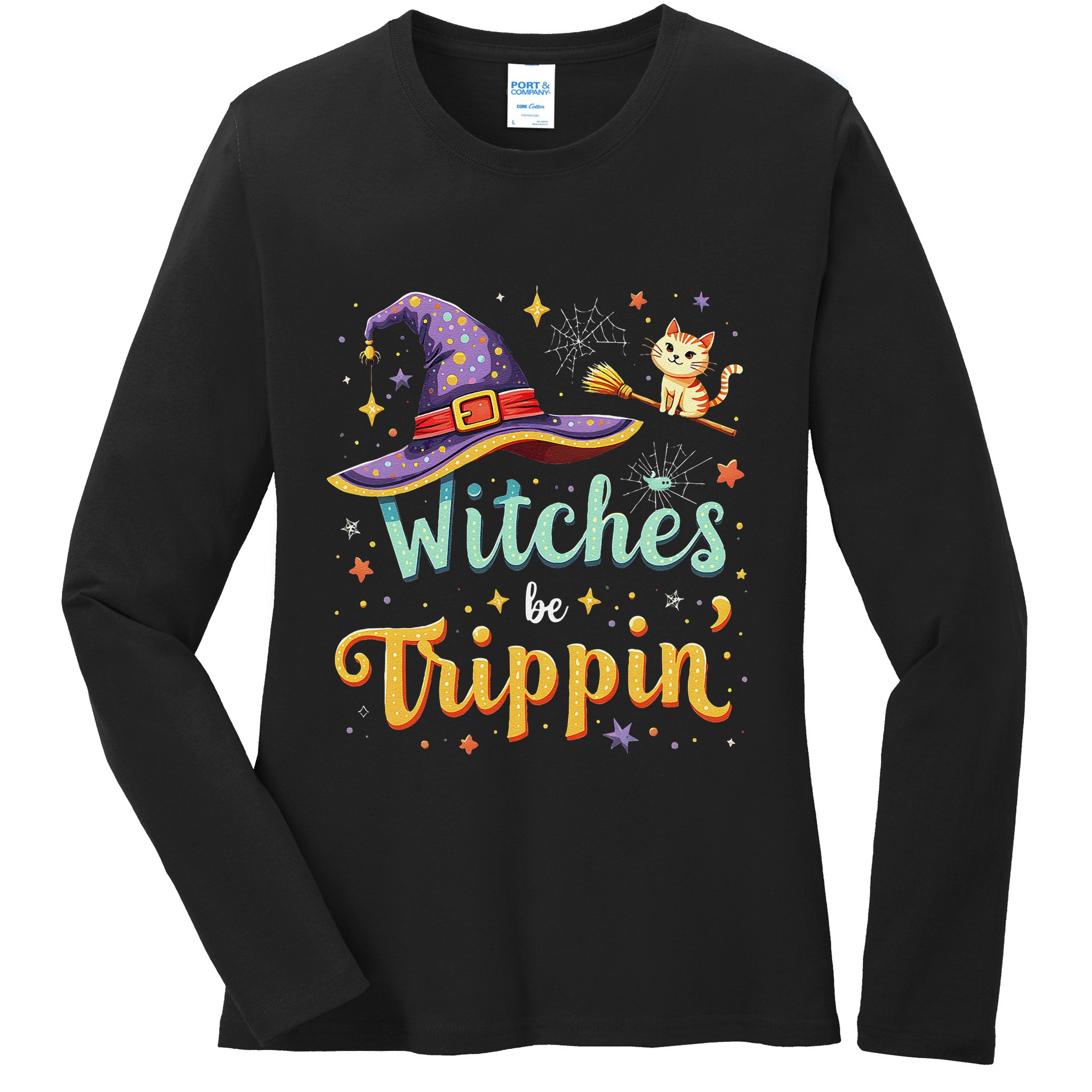Witches Be Trippin Funny Witch Halloween Ladies Long Sleeve Shirt