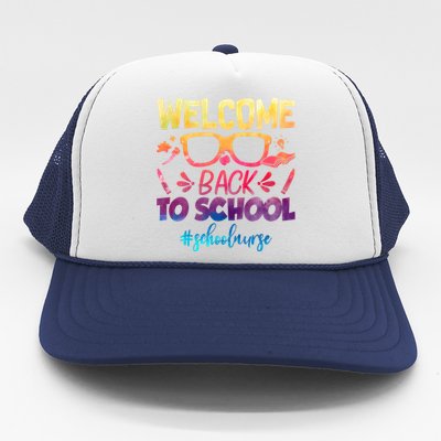 Welcome Back To School Nurse 1st Day Of School Nurse Tie Dye Great Gift Trucker Hat