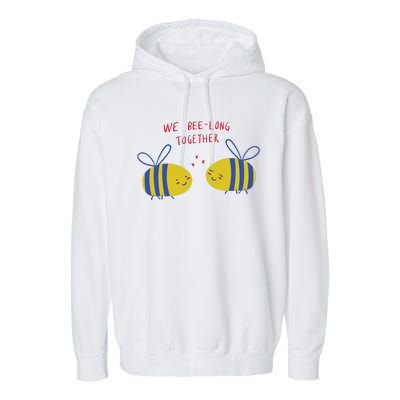 We Belong Together Cute Bee Garment-Dyed Fleece Hoodie