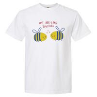 We Belong Together Cute Bee Garment-Dyed Heavyweight T-Shirt