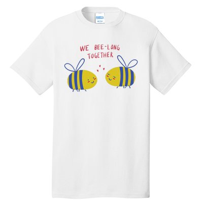 We Belong Together Cute Bee Tall T-Shirt