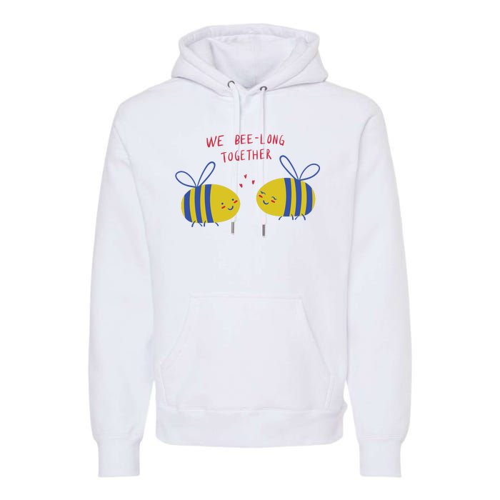 We Belong Together Cute Bee Premium Hoodie