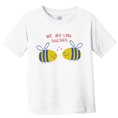 We Belong Together Cute Bee Toddler T-Shirt