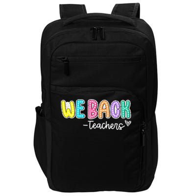 We Back Teachers Back To School Teacher Life Impact Tech Backpack