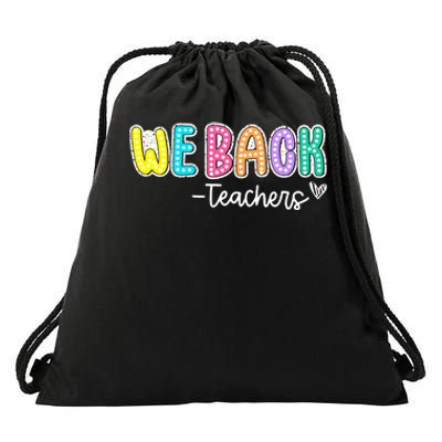 We Back Teachers Back To School Teacher Life Drawstring Bag