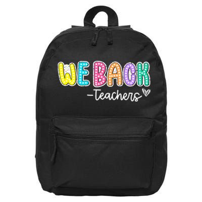 We Back Teachers Back To School Teacher Life 16 in Basic Backpack