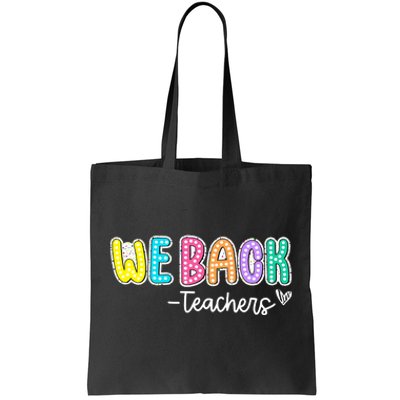 We Back Teachers Back To School Teacher Life Tote Bag