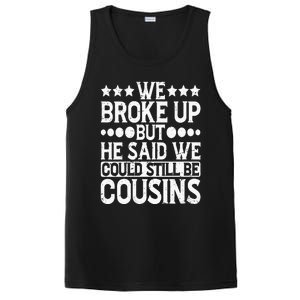 We Broke Up But He Said We Could Still Be Cousins PosiCharge Competitor Tank