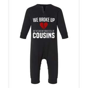 We Broke Up Still Cousins Funny Redneck Break Up Gag Joke Infant Fleece One Piece