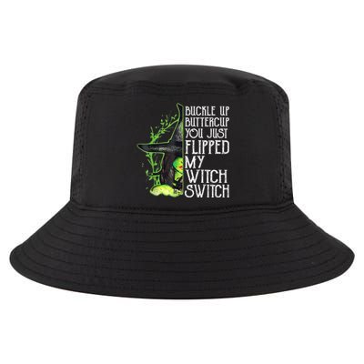 Witch Buckle Up Buttercup You Just Flipped My Witch Switch Cool Comfort Performance Bucket Hat