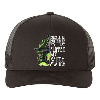 Witch Buckle Up Buttercup You Just Flipped My Witch Switch Yupoong Adult 5-Panel Trucker Hat