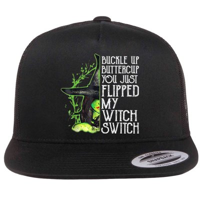 Witch Buckle Up Buttercup You Just Flipped My Witch Switch Flat Bill Trucker Hat