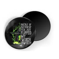 Witch Buckle Up Buttercup You Just Flipped My Witch Switch Magnet