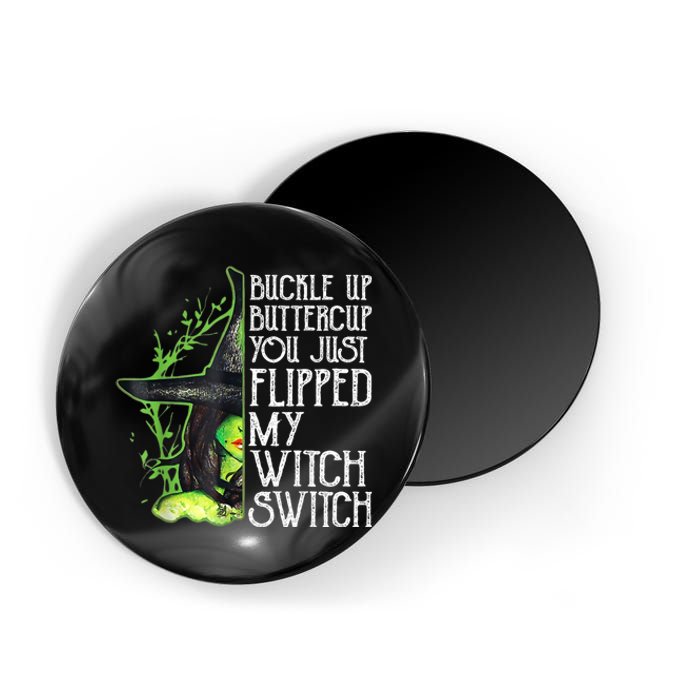 Witch Buckle Up Buttercup You Just Flipped My Witch Switch Magnet