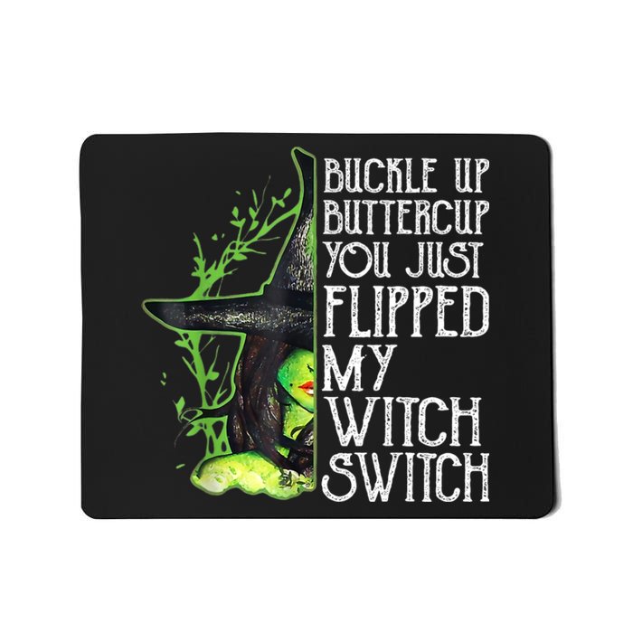 Witch Buckle Up Buttercup You Just Flipped My Witch Switch Mousepad