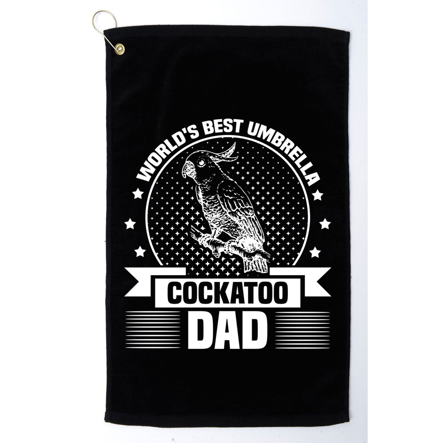 WorldS Best Umbrella Cockatoo Dad Bird Lover Fathers Day Gift Golf Towel