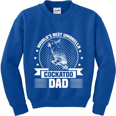 WorldS Best Umbrella Cockatoo Dad Bird Lover Fathers Day Gift Kids Sweatshirt