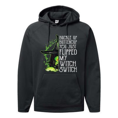 Witch Buckle Up Buttercup You Just Flipped My Witch Switch Performance Fleece Hoodie