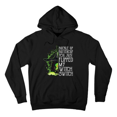 Witch Buckle Up Buttercup You Just Flipped My Witch Switch Hoodie