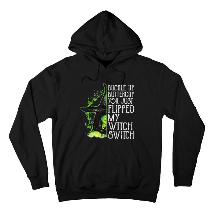 Witch Buckle Up Buttercup You Just Flipped My Witch Switch Hoodie