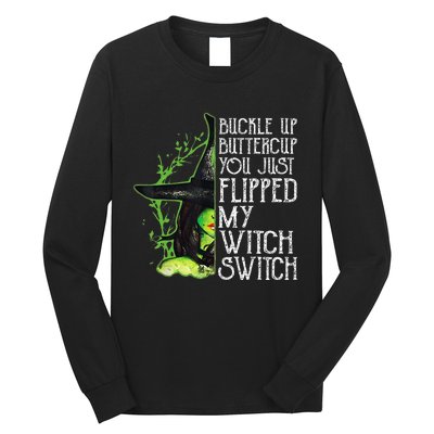 Witch Buckle Up Buttercup You Just Flipped My Witch Switch Long Sleeve Shirt