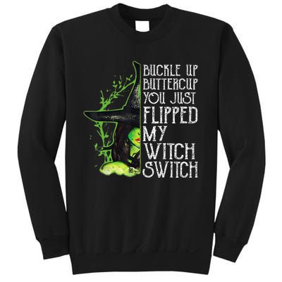 Witch Buckle Up Buttercup You Just Flipped My Witch Switch Sweatshirt