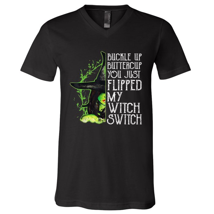 Witch Buckle Up Buttercup You Just Flipped My Witch Switch V-Neck T-Shirt