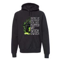 Witch Buckle Up Buttercup You Just Flipped My Witch Switch Premium Hoodie