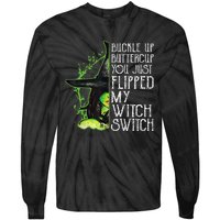 Witch Buckle Up Buttercup You Just Flipped My Witch Switch Tie-Dye Long Sleeve Shirt