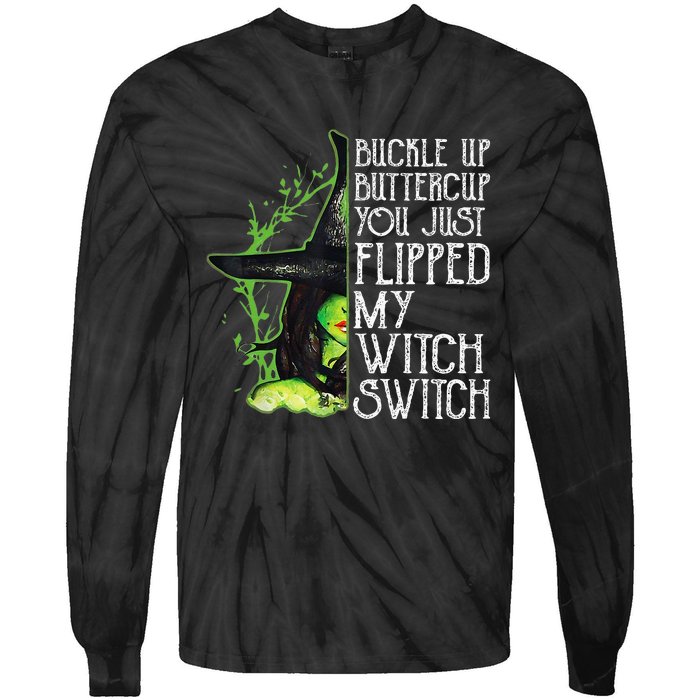 Witch Buckle Up Buttercup You Just Flipped My Witch Switch Tie-Dye Long Sleeve Shirt