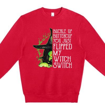 Witch Buckle Up Buttercup You Just Flipped My Witch Switch Premium Crewneck Sweatshirt