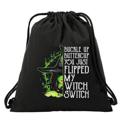 Witch Buckle Up Buttercup You Just Flipped My Witch Switch Drawstring Bag