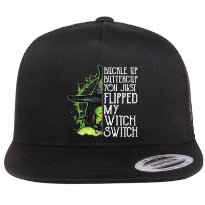 Witch Buckle Up Buttercup You Just Flipped My Witch Switch Flat Bill Trucker Hat
