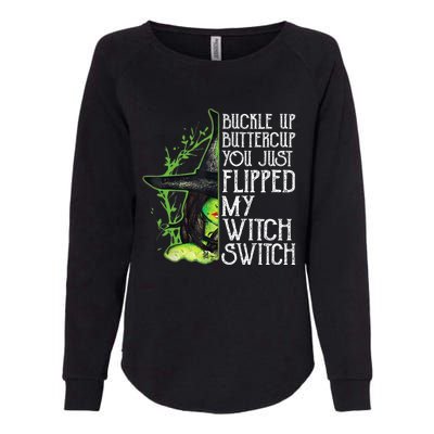 Witch Buckle Up Buttercup You Just Flipped My Witch Switch Womens California Wash Sweatshirt