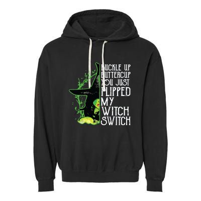 Witch Buckle Up Buttercup You Just Flipped My Witch Switch Garment-Dyed Fleece Hoodie