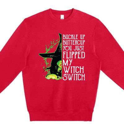 Witch Buckle Up Buttercup You Just Flipped My Witch Switch Premium Crewneck Sweatshirt