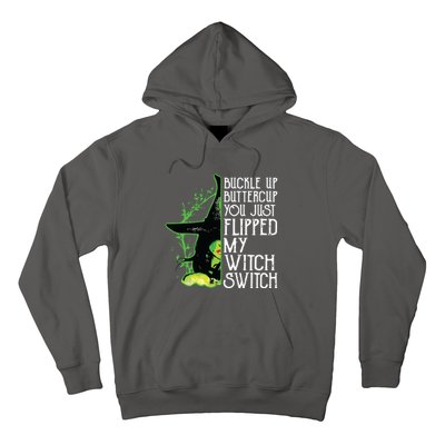 Witch Buckle Up Buttercup You Just Flipped My Witch Switch Hoodie