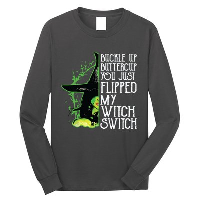 Witch Buckle Up Buttercup You Just Flipped My Witch Switch Long Sleeve Shirt