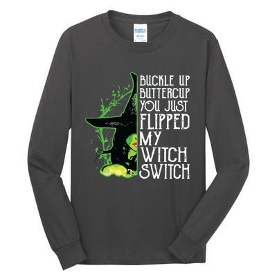 Witch Buckle Up Buttercup You Just Flipped My Witch Switch Tall Long Sleeve T-Shirt