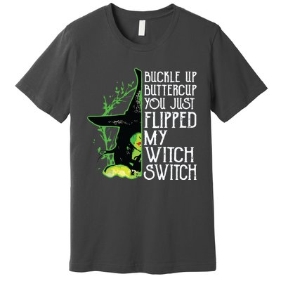 Witch Buckle Up Buttercup You Just Flipped My Witch Switch Premium T-Shirt