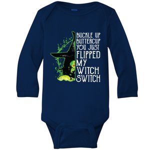 Witch Buckle Up Buttercup You Just Flipped My Witch Switch Baby Long Sleeve Bodysuit