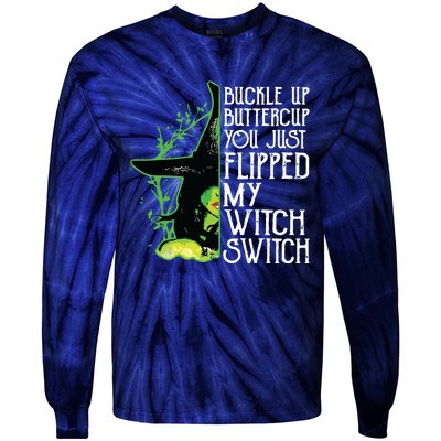 Witch Buckle Up Buttercup You Just Flipped My Witch Switch Tie-Dye Long Sleeve Shirt